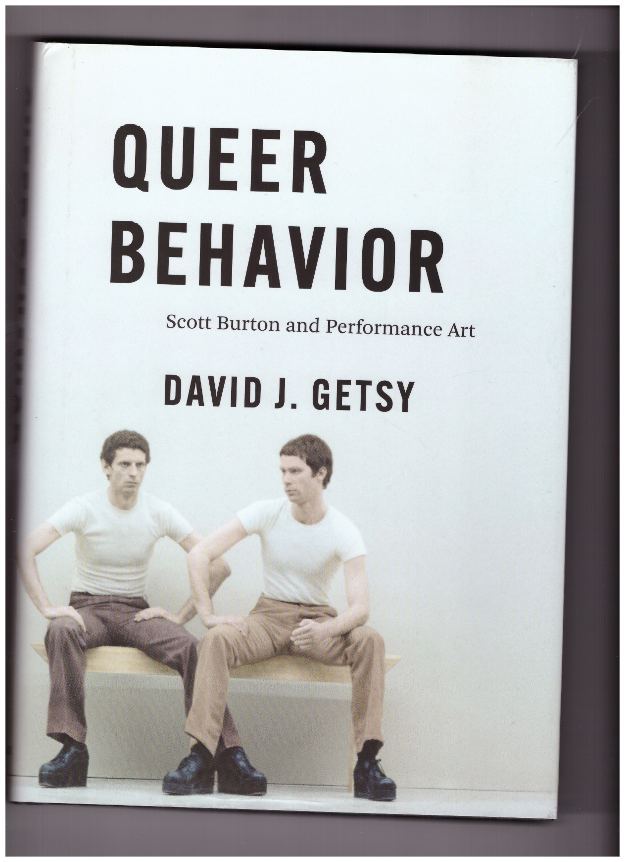 GETSY, David J. - Queer Behavior - Scott Burton and Performance Art